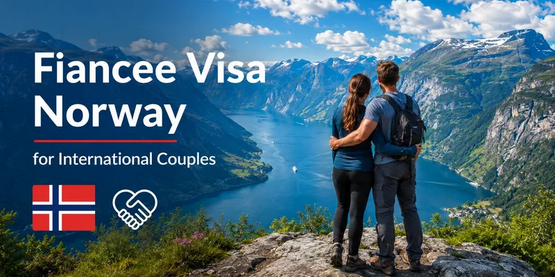 Fiancee visa Norway guide for international couples