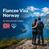 Fiancee Visa Norway: International Couples Guide