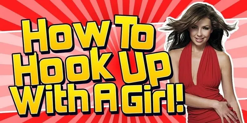 How to Hook up with a Girl in 2025