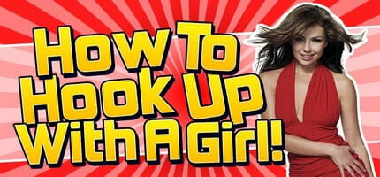 Simple Steps to Hook Up with a Girl