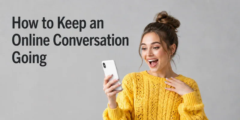 How to keep an online conversation going naturally