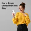 How to Keep an Online Conversation Going