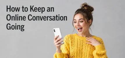 How to Keep an Online Conversation Going